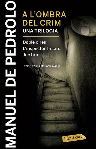 A L'OMBRA DEL CRIM : DOBLE O RES, L'INSPECTOR FA TARD I JOC BRUT | 9788417031404 | DE PEDROLO, MANUEL