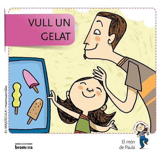 VULL UN GELAT (MAJÚSCULA I MANUSCRITA) | 9788490261590 | SOLER COBO, TERESA/VIU RODRÍGUEZ, MARIA/NADO SANJUÁN, VÍCTOR