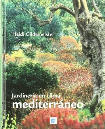 JARDINERIA EN CLIMA MEDITERRANEO | 9788484762812 | GILDEMEISTER, HEIDI