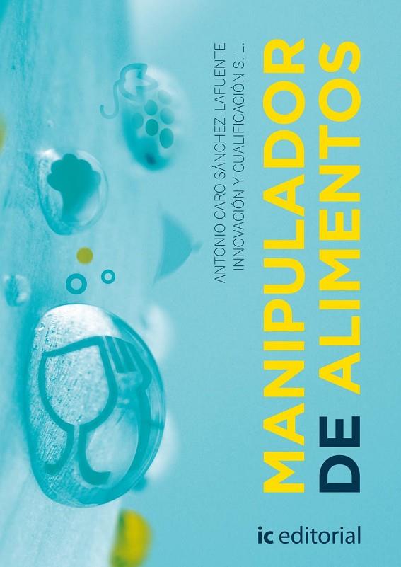 MANIPULADOR DE ALIMENTOS | 9788411036115 | INNOVACIÓN Y CUALIFICACIÓN S. L./CARO SÁNCHEZ-LAFUENTE, ANTONIO