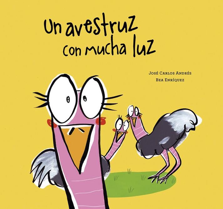 AVESTRUZ CON MUCHA LUZ, UN | 9788418599866 | ANDRES, JOSÉ CARLOS / ENRIQUEZ, BEA