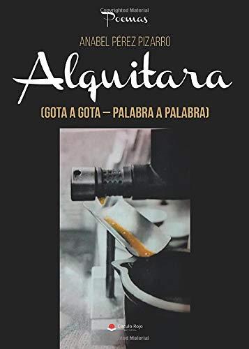 ALQUITARA (GOTA A GOTA - PALABRA A PALABRA) | 9788491832706 | PÉREZ PIZARRO, ANABEL
