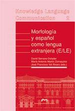 MORFOLOGÍA Y ESPAÑOL COMO LENGUA EXTRANJERA (E/LE) | 9788492774203 | SERRANO DOLADER, DAVID / MARTÍN ZORRAQUINO, MARÍA ANTONIA / VAL ÁLVARO, JOSÉ FRANCISCO