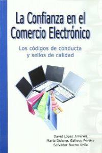 CONFIANZA EN EL COMERCIO ELECTRONICO, LA | 9788499153612 | GALLEGO PEREIRA, MARIA DOLORES