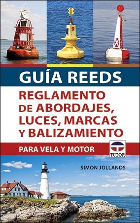 GUÍA REEDS REGLAMENTO DE ABORDAJES, LUCES, MARCAS Y BALIZAMIENTO | 9788416676880 | JOLLANDS, SIMON