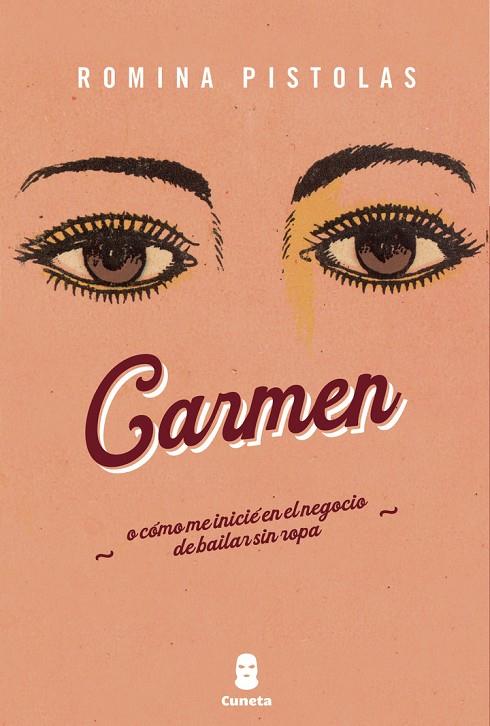 CARMEN O CÓMO ME INICIÉ EN EL NEGOCIO DE BAILAR SIN ROPA | 9789566100140 | PISTOLAS, ROMINA