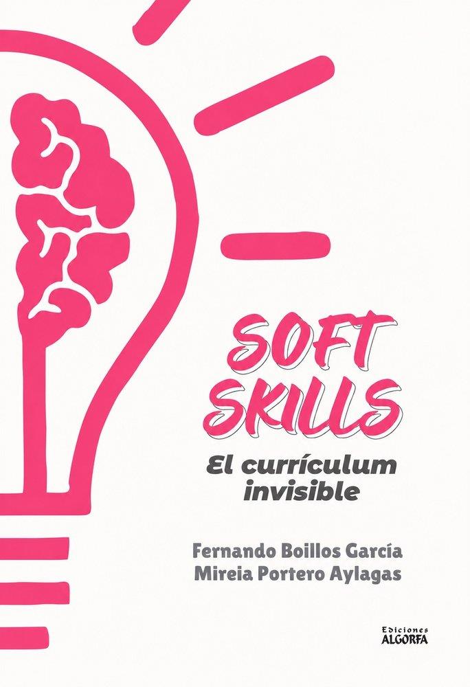SOFT SKILLS | 9791388099342 | PORTERO AYLAGAS, MIREIA/BOILLOS GARCÍA, FERNANDO/ÁLVAREZ BARRIO, MARÍA JOSÉ/DÁVILA LÓPEZ, RAFAEL/CUA