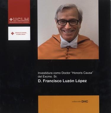 INVESTIDURA COMO DOCTOR HONORIS CAUSA DEL EXCMO. SR. D. FRANCISCO LUZÓN LÓPEZ | 9788484278368 | LUZÓN LÓPEZ, FRANCISCO