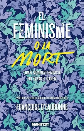 FEMINISME O LA MORT, EL | 9788419719478 | DEAUBONNE , FRANÇOISE