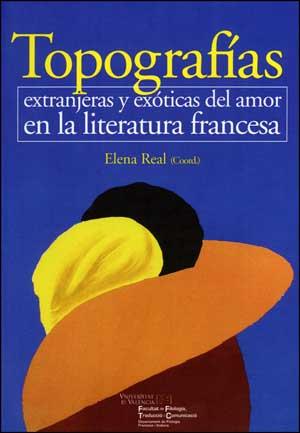 TOPOGRAFÍAS EXTRANJERAS Y EXÓTICAS DEL AMOR EN LA LITERATURA FRANCESA | 9788437070148 | VARIOS AUTORES