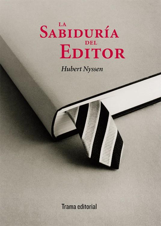 SABIDURÍA DEL EDITOR, LA | 9788489239906 | NYSSEN, HUBERT