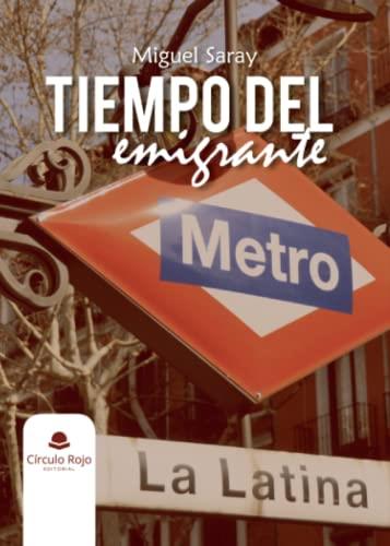 TIEMPO DEL EMIGRANTE | 9788411750875 | SARAY, MIGUEL