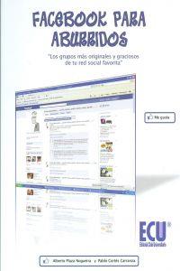 FACEBOOK PARA ABURRIDOS | 9788499483214 | CORTÉS CARRANZA, PABLO / PLAZA NOGUEIRA, ALBERTO