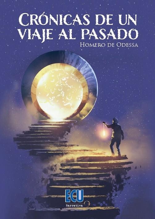 CRÓNICAS DE UN VIAJE AL PASADO | 9788418573316 | HOMERO DE ODESSA