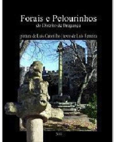 FORAIS E PELOURINHOS DO DISTRITO DE BRAGANÇA | 9789898896865 | FERREIRA, LUIS