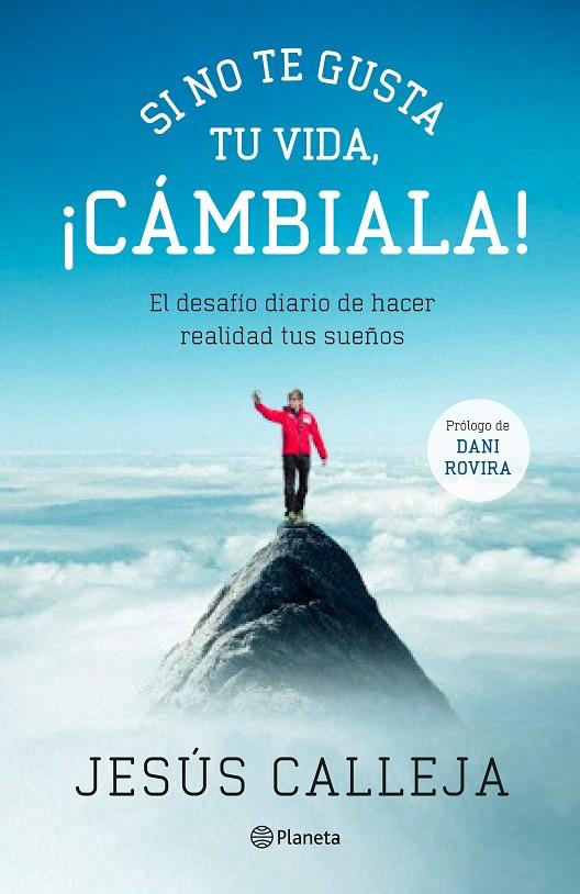 SI NO TE GUSTA TU VIDA, ¡CÁMBIALA! | 9788408131540 | CALLEJA, JESÚS