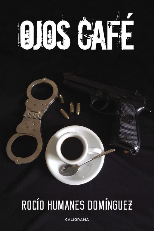 OJOS CAFÉ | 9788491128328 | HUMANES DOMÍNGUEZ, ROCÍO