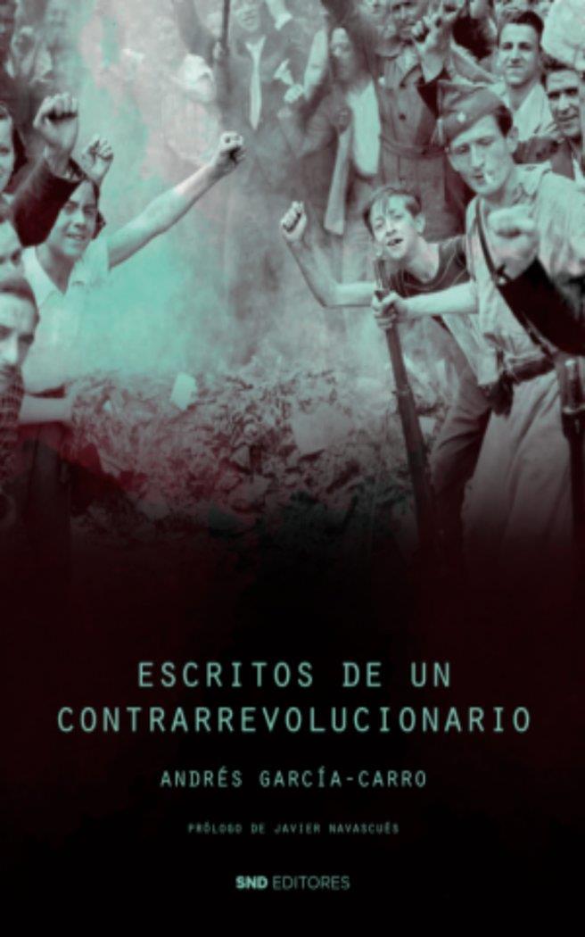ESCRITOS DE UN CONTRARREVOLUCIONARIO | 9788412135220 | GARCIA CARRO, ANDRES