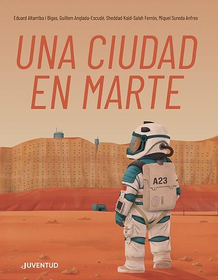 CIUDAD EN MARTE, UNA | 9788426148346 | KAID-SALAH FERRÓN, SHEDDAD / SUREDA ANFRES, MIQUEL / ANGLADA-ESCUDÉ, GUILLEM