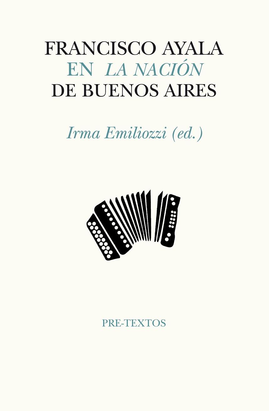 FRANCISCO AYALA EN LA NACIÓN DE BUENOS AIRES | 9788415297567 | AYALA GARCÍA-DUARTE, FRANCISCO