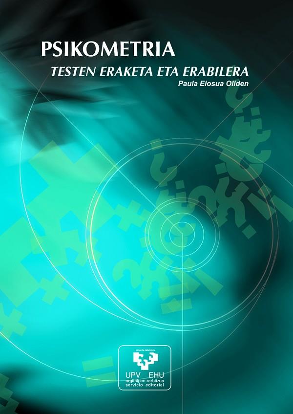 PSIKOMETRIA. TESTEN ERAKETA ETA ERABILERA | 9788483737385 | ELOSUA OLIDEN, PAULA