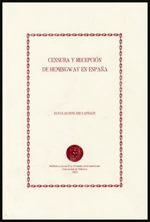 CENSURA Y RECEPCIÓN DE HEMINGWAY EN ESPAÑA | 9788437063218 | LAPRADE, DOUGLAS EDWARD