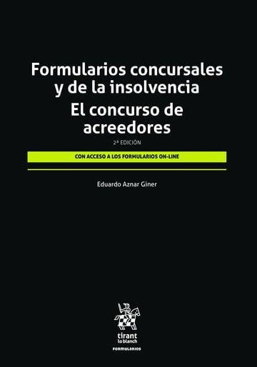 FORMULARIOS CONCURSALES Y DE LA INSOLVENCIA. EL CONCURSO DE ACREEDORES 2ª EDICIÓN | 9788410953482 | AZNAR GINER, EDUARDO