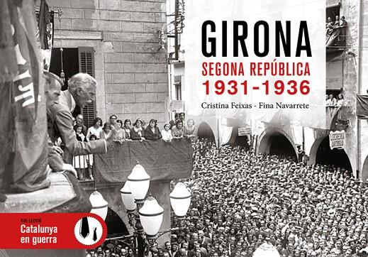 GIRONA SEGONA REPÚBLICA 1931-1936 | 9791387658328 | FEIXAS, CRISTINA / NAVARRETE, FINA