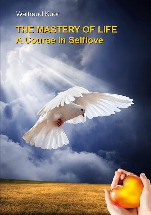 MASTERY OF LIFE, THE | 9783749436620 | KUON, WALTRAUD