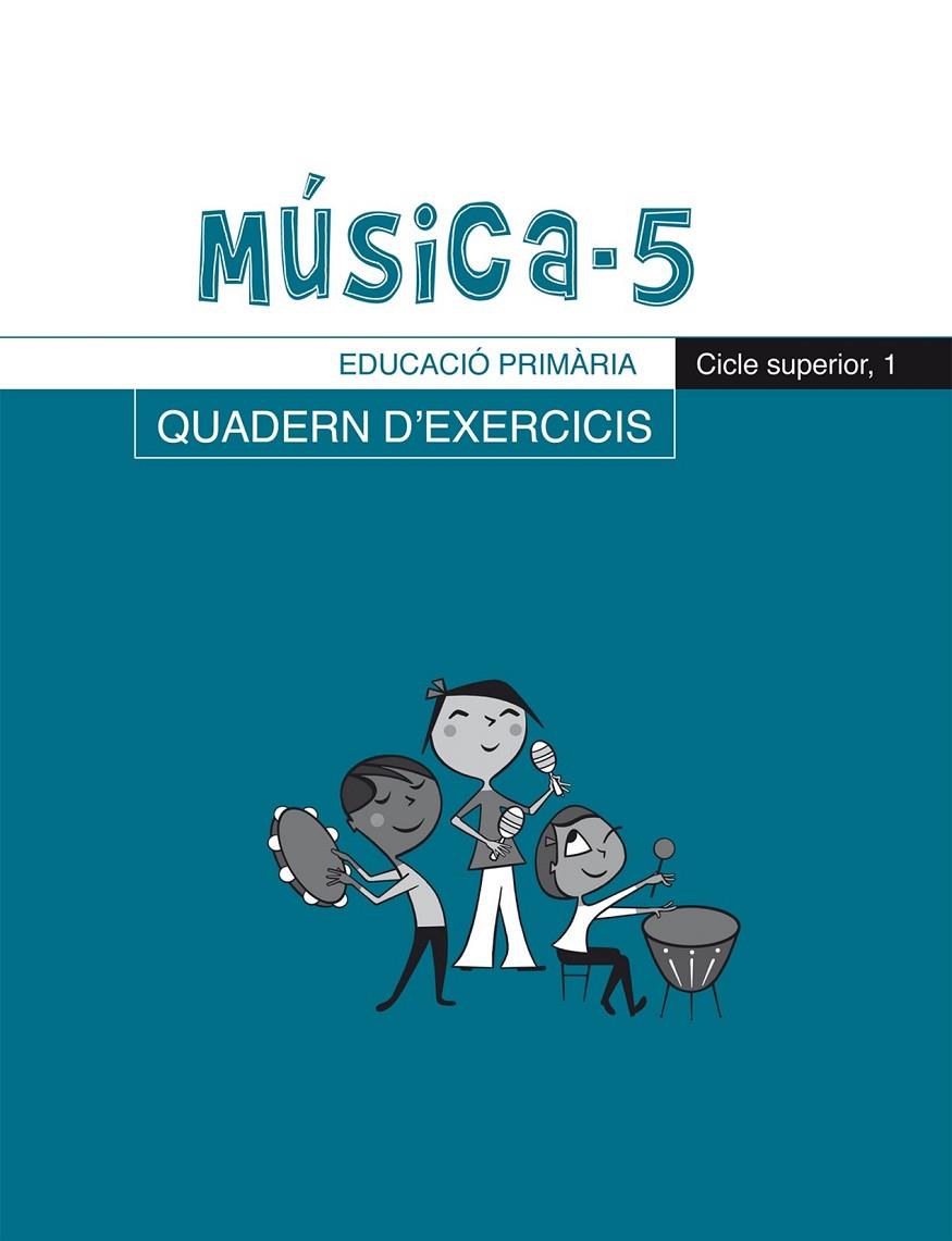 MÚSICA-5, QUADERN D'EXERCICIS, E.P., CICLE SUPERIOR 1 | 9788498830248 | RIERA SUBIRACHS, SANTI
