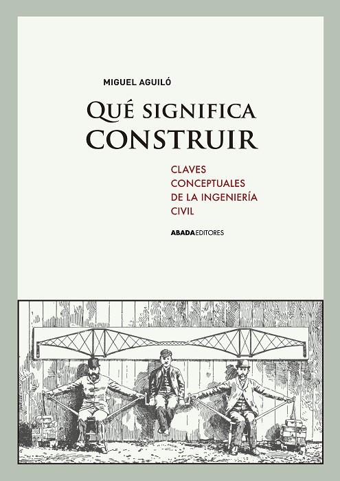 ¿QUÉ SIGNIFICA CONSTRUIR | 9788415289760 | AGUILÓ, MIGUEL