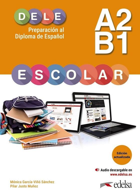PREPARACIÓN AL DELE ESCOLAR A2/B1 EDICIÓN ACTUALIZADA | 9788490816691 | JUSTO MUÑOZ, PILAR / GARCIA-VIÑO SANCHEZ, MÓNICA