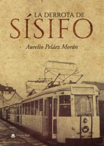 DERROTA DE SÍSIFO, LA | 9788411555760 | PELÁEZ MORÁN, AURELIO