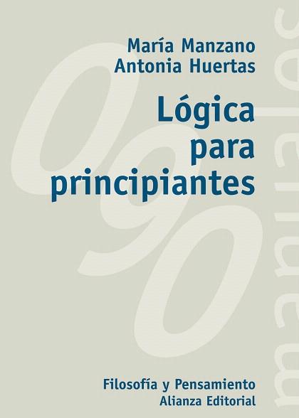 LÓGICA PARA PRINCIPIANTES | 9788420645704 | MANZANO, MARÍA / HUERTAS, ANTONIA