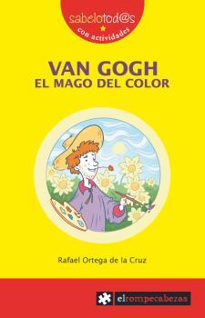 VAN GOGH EL MAGO DEL COLOR | 9788415016564 | ORTEGA DE LA CRUZ, RAFAEL