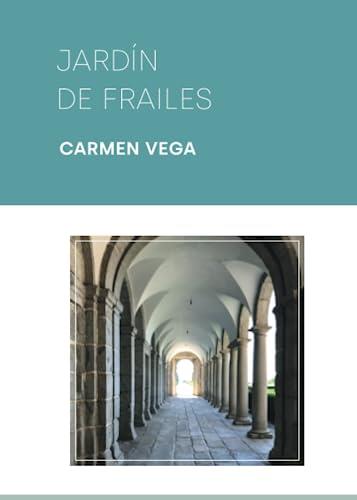 JARDÍN DE FRAILES | 9788409491544 | VEGA LEÓN, CARMEN