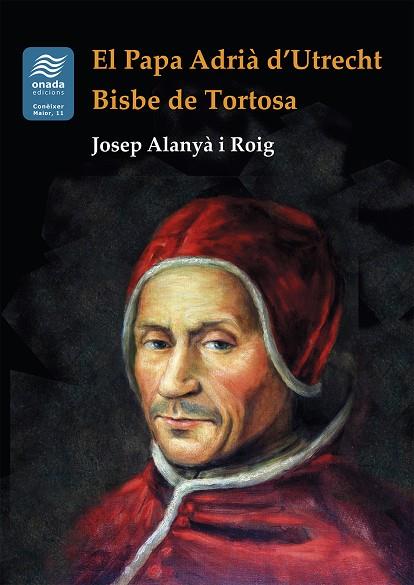 PAPA ADRIA D'UTRECHT : BISBE DE TORTOSA | 9788410259690 | ALANYA ROIG, JOSEP