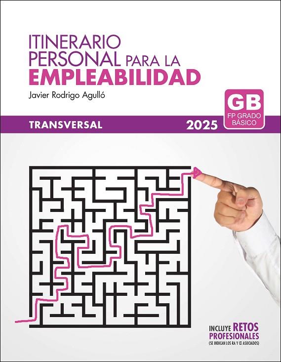 ITINERARIO PERSONAL PARA LA EMPLEABILIDAD - GRADO BÁSICO | 9788428365956 | RODRIGO AGULLO, JAVIER
