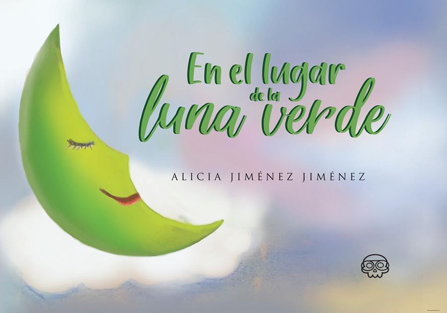 EN EL LUGAR DE LA LUNA VERDE | 9788418383205 | JIMÉNEZ JIMÉNEZ, ALICIA