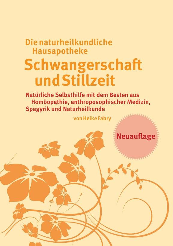 DIE NATURHEILKUNDLICHE HAUSAPOTHEKE SCHWANGERSCHAFT UND STILLZEIT | 9783751903967 | FABRY, HEIKE