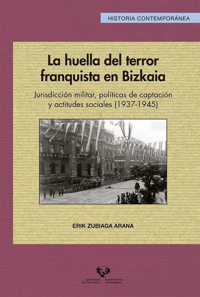 HUELLA DEL TERROR FRANQUISTA EN BIZKAIA, LA | 9788490825488 | ZUBIAGA ARANA, ERIK