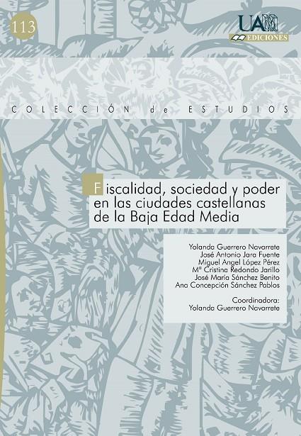 FISCALIDAD, SOCIEDAD Y PODER EN LAS CIUDADES CASTELLANAS DE LA BAJA EDAD MEDIA | 9788483440285 | GUERRERO NAVARRETE, YOLANDA