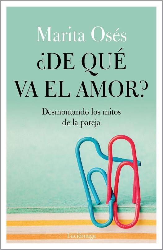 ¿DE QUÉ VA EL AMOR? | 9788418015021 | OSÉS, MARITA