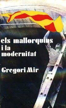 MALLORQUINS I LA MODERNITAT, ELS | 9788427303065 | MIR, GREGORI