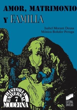 AMOR, MATRIMONIO Y FAMILIA | 9788477386155 | MORANT DEUSA, ISABEL / BOLUFER PERUGA, MÓNICA