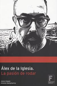 PASION DE RODAR, LA | 9788493655976 | DE LA IGLESIA, ALEX