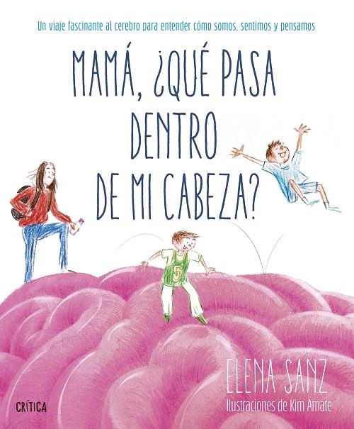 MAMÁ, ¿QUÉ PASA DENTRO DE MI CABEZA? | 9788491999140 | SANZ, ELENA / KIM AMATE