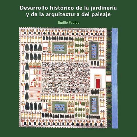 DESARROLLO HISTORICO DE LA JARDINERIA Y DE LA ARQUITECTURA DEL PAISAJE | 9781643609577 | PAULOS, EMILIO