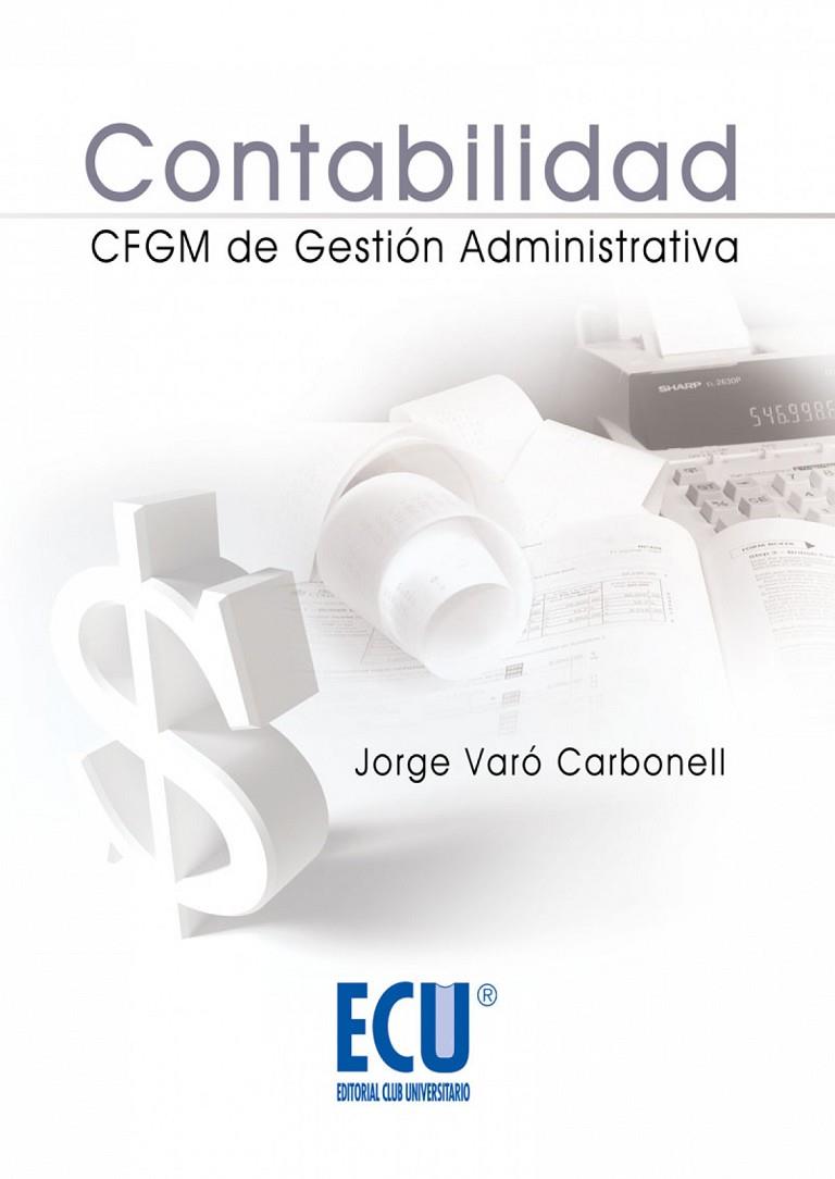 CONTABILIDAD. CFGM DE GESTIÓN ADMINISTRATIVA | 9788484548799 | VARÓ CARBONELL, JORGE JOSÉ