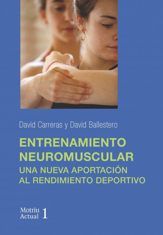 ENTRENAMIENTO NEUROMUSCULAR | 9788491443506 | CARRERAS, DAVID / BALLESTEROS, DAVID
